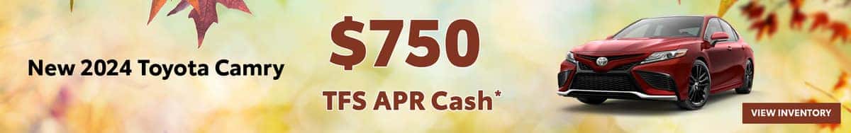 Get $750 TFS APR Cash on a new 2024 Toyota Camry in Nashville, TN