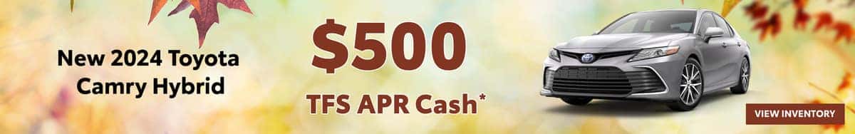 Get $500 TFS APR Cash on a new 2024 Toyota Camry Hybrid in Nashville, TN