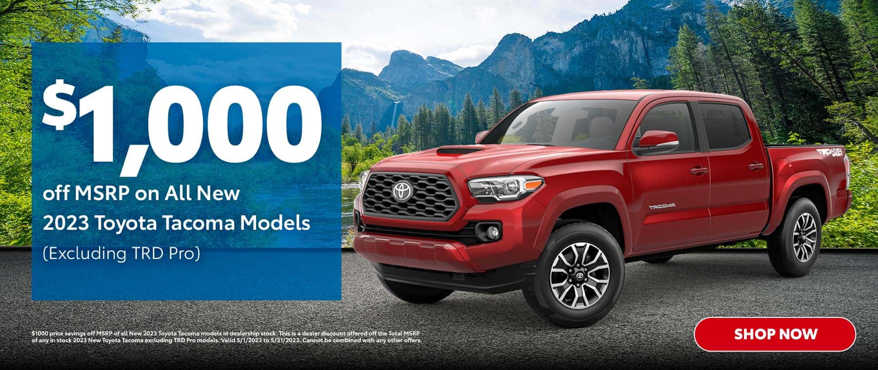 $1000 off MSRP of all new 2023 Toyota Tacoma models (excluding TRD Pro)
