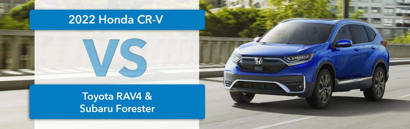 2022 Honda CR-V vs. Toyota RAV4 vs Subaru Forester