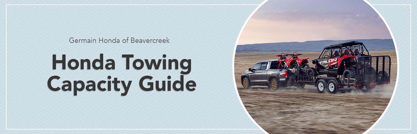 Honda Towing Capacity Guide - Germain Honda of Beavercreek