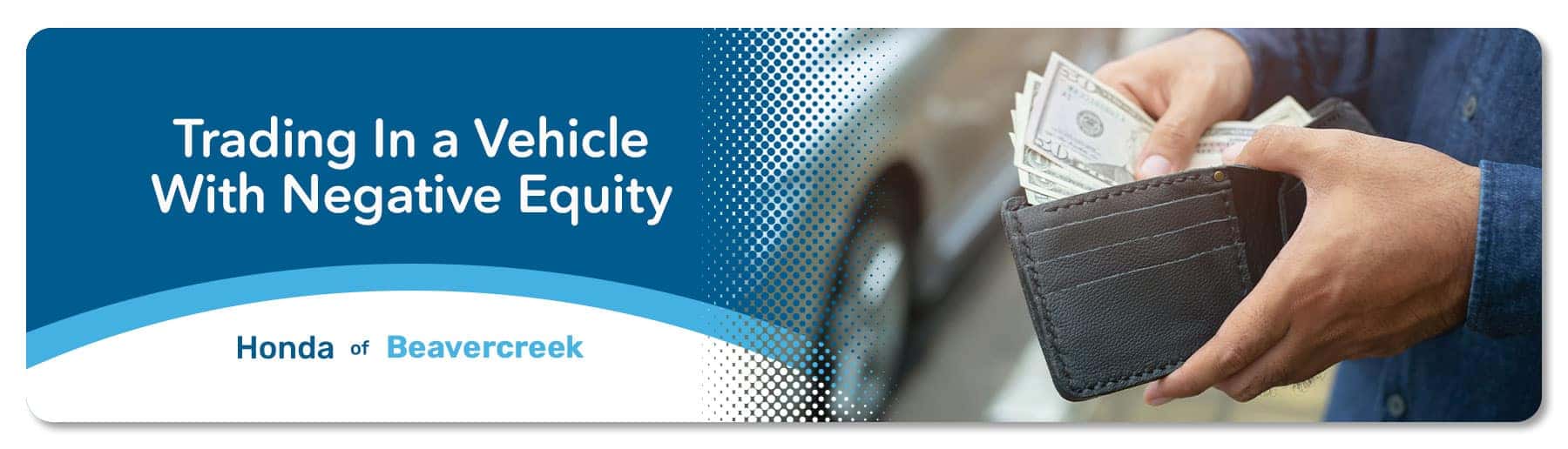 Trading In a Car With Negative Equity - Germain Honda of Beavercreek