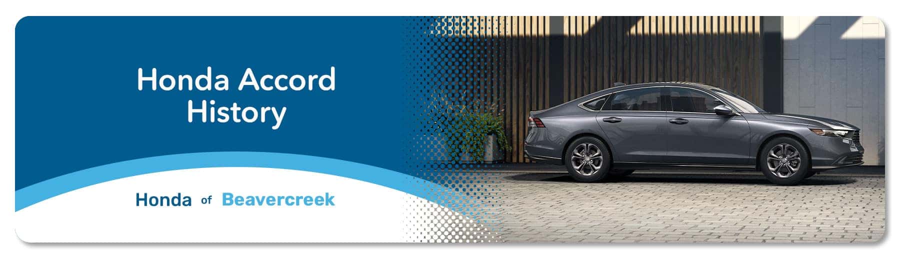 Honda Accord Generations & History - Honda of Beavercreek