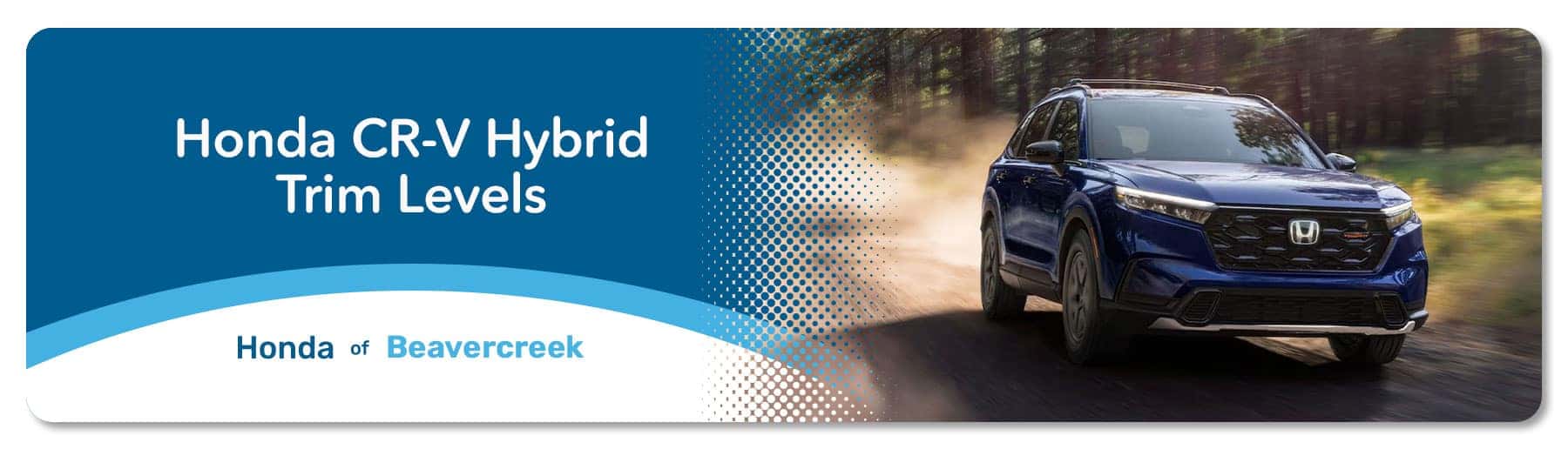 Honda CR-V Hybrid Trim Levels Guide - Germain Honda of Beavercreek