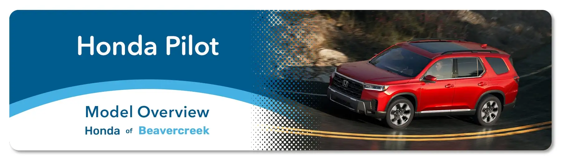 Honda Pilot Model Overview at Germain Honda of Beavercreek