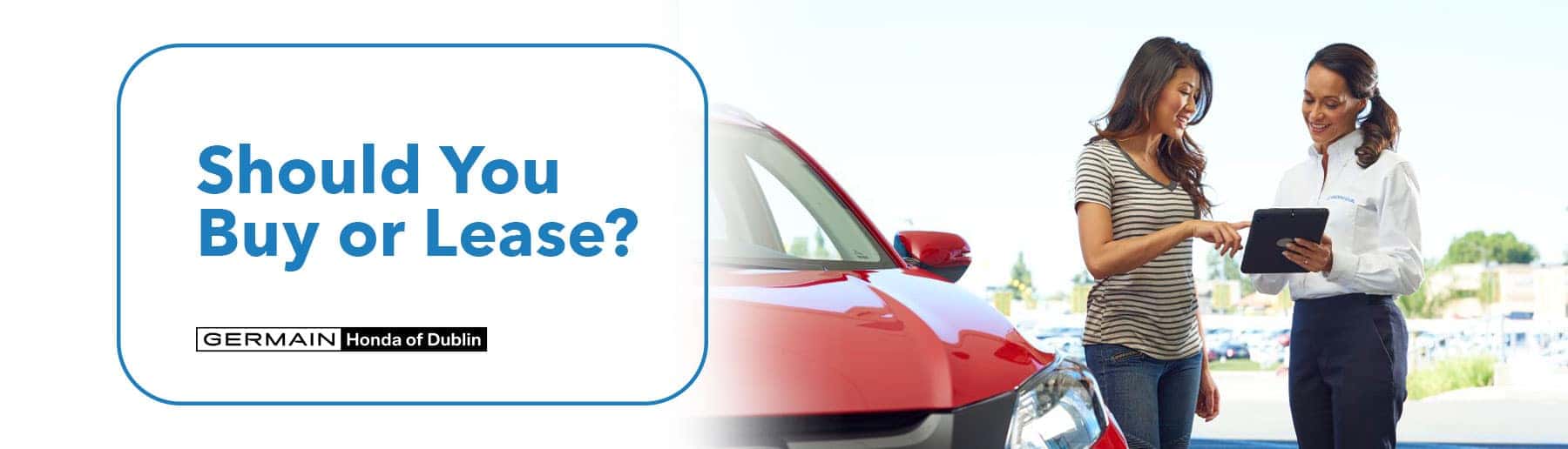 Buying vs. Leasing - Germain Honda Of Dublin