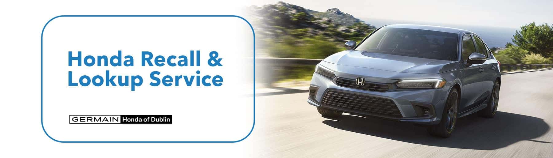 Honda Recall Lookup & Free Safety Repairs at Germain Honda of Dublin