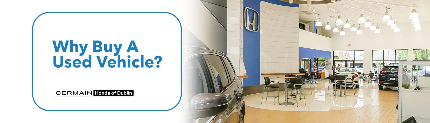 Why Buy a Used Car from Germain Honda of Dublin