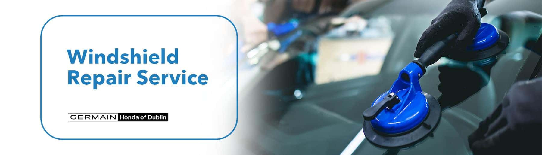 Windshield Repair Service - Germain Honda of Dublin