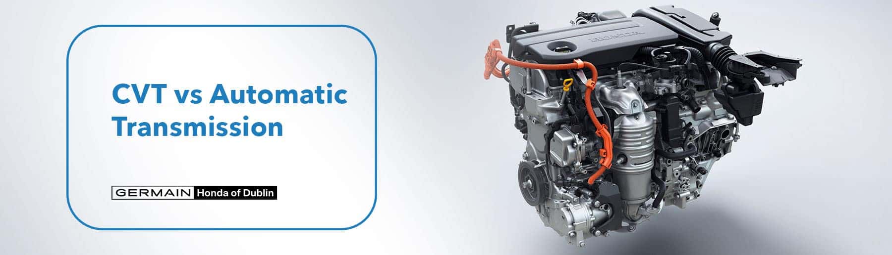 CVT vs Automatic Transmission at Germain Honda of Dublin