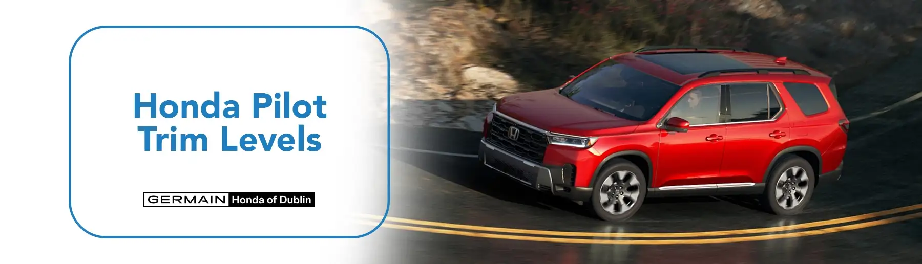 Honda Pilot Trim Levels, with Prices, Photos, and Specs — Germain Honda of Dublin