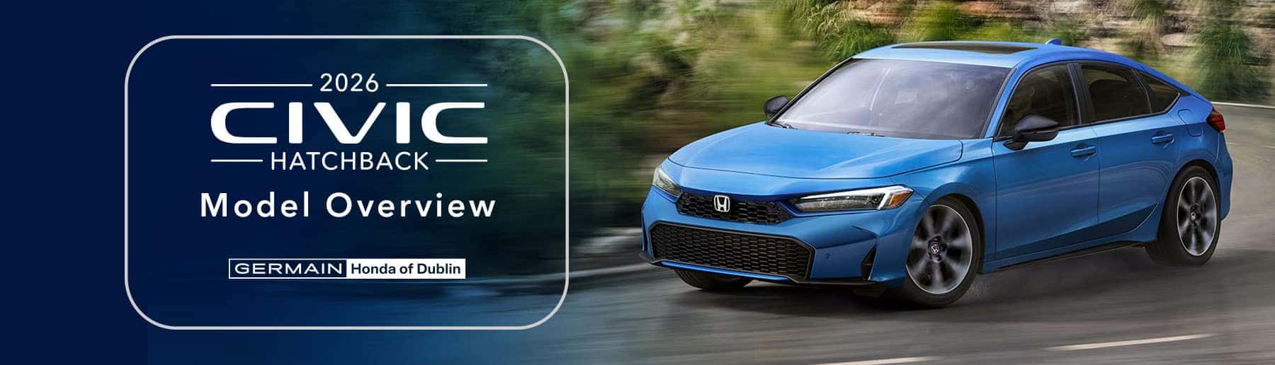 Honda Civic Hatchback Model Overview - Germain Honda of Dublin