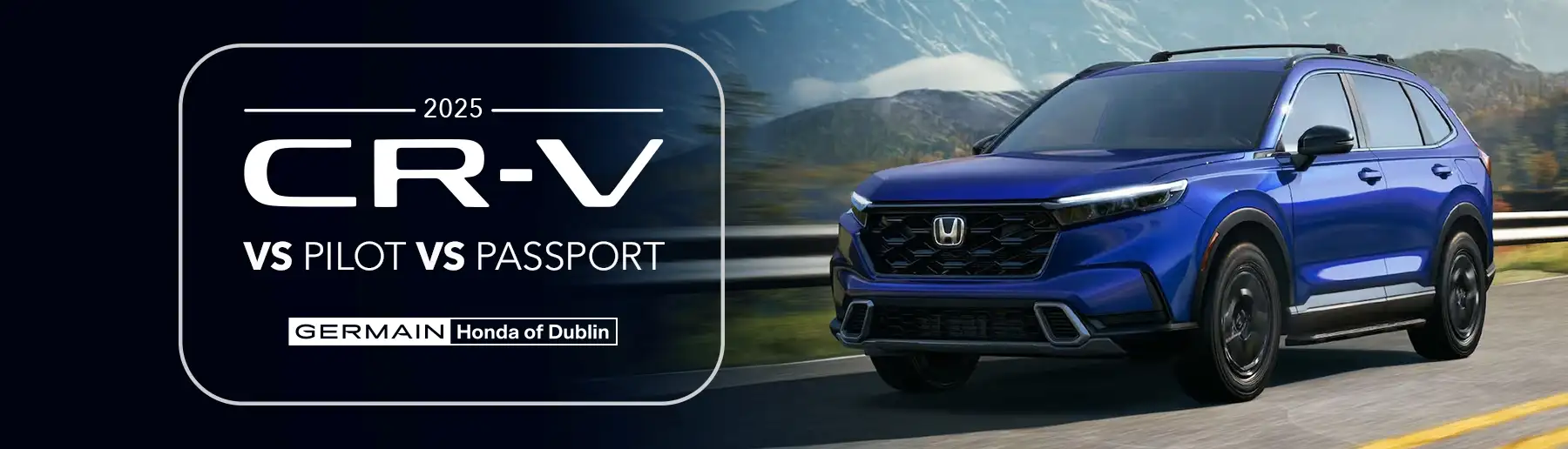 CR-V vs Pilot vs Passport - Germain Honda of Dublin