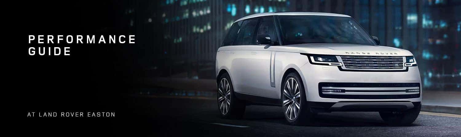 Land Rover Performance Guide - Land Rover Easton