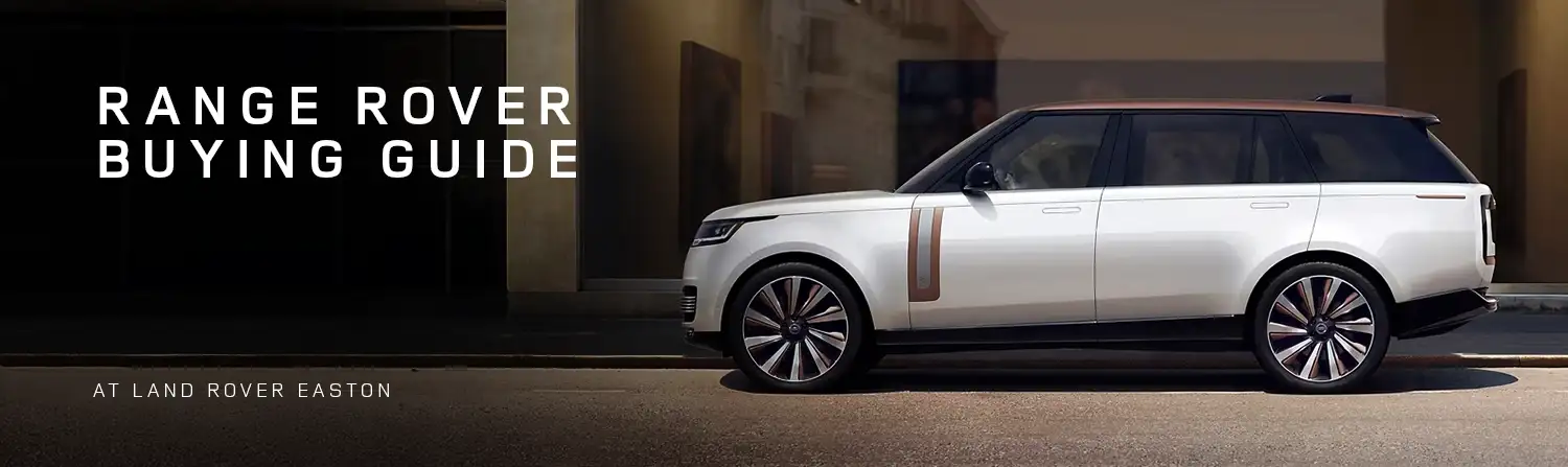 Range Rover Buying Guide - Land Rover Easton
