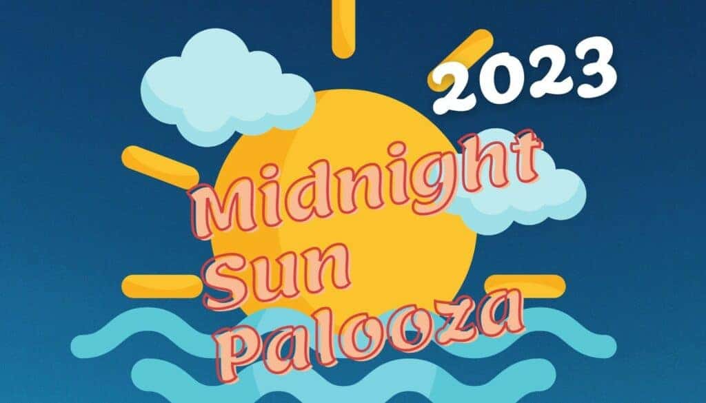 2023 Midnight Sun Palooza