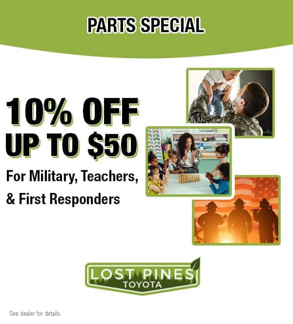 10% OFF Up To $50 For Military, Teachers, And First Responders at Lost Pines Toyota!