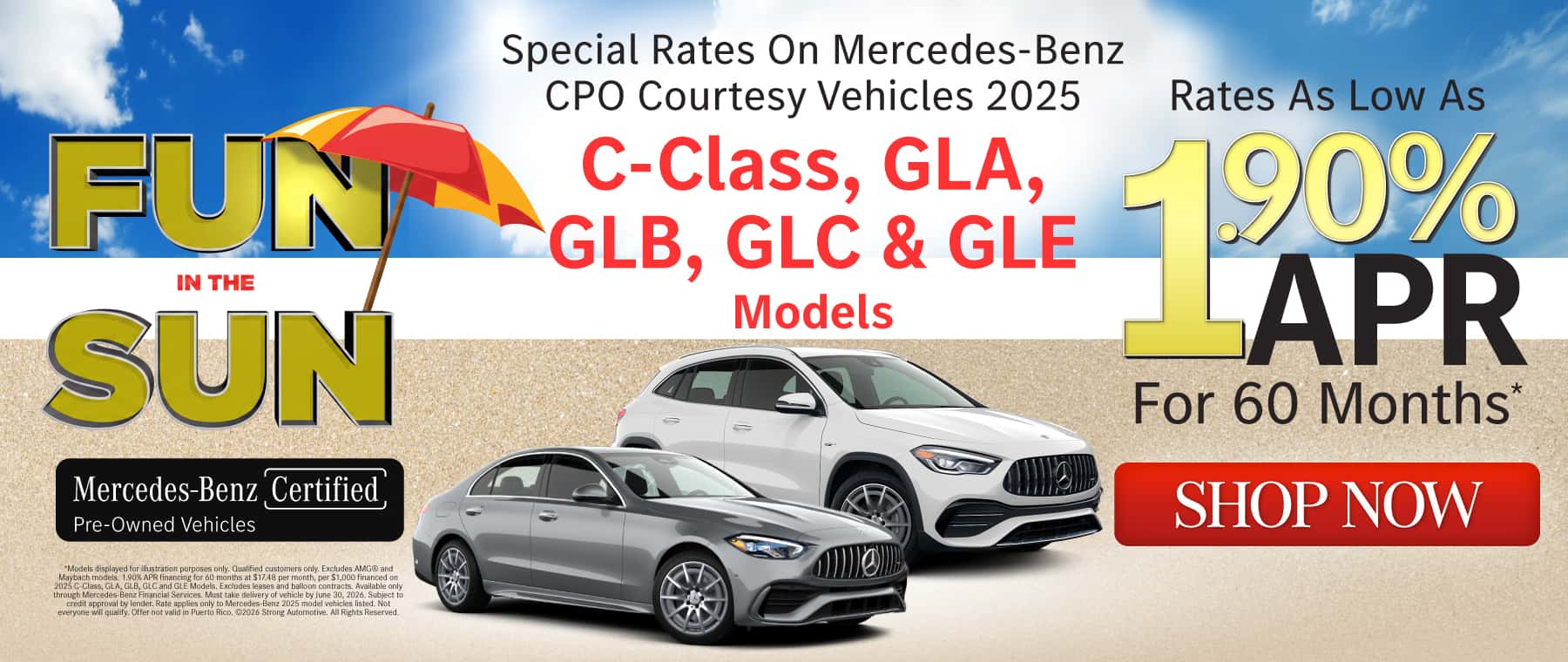 Special Rates On Mercedes-Benz CPO Courtesy Vehicles 2025 C-Class, GLA, GLB, GLC and GLE Models Rates As Low As 1.90% APR for 60 months*