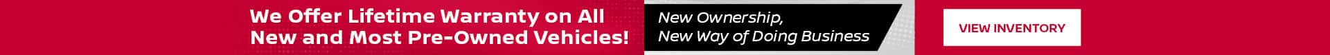We Offer Lifetime Warranty on All New and Most Pre-Owned Vehicles!