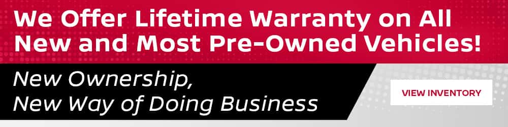 We Offer Lifetime Warranty on All New and Most Pre-Owned Vehicles!