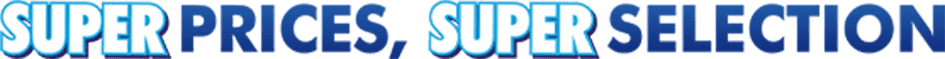 Super Prices, Super Selection