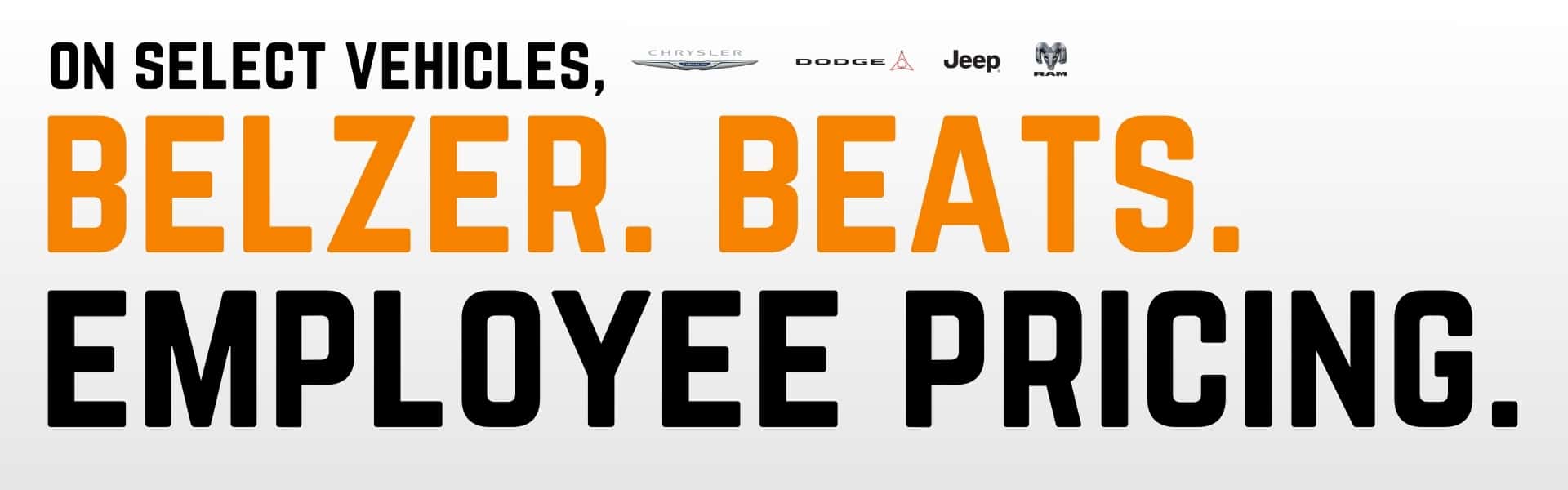 On Select Vehicles, Belzer. Beats. Employee Pricing.