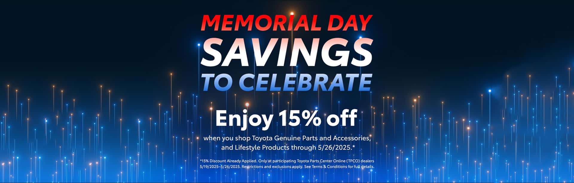 Memorial Day Savings - 15% off Toyota Genuine Parts and Accessories and Lifestyle Products