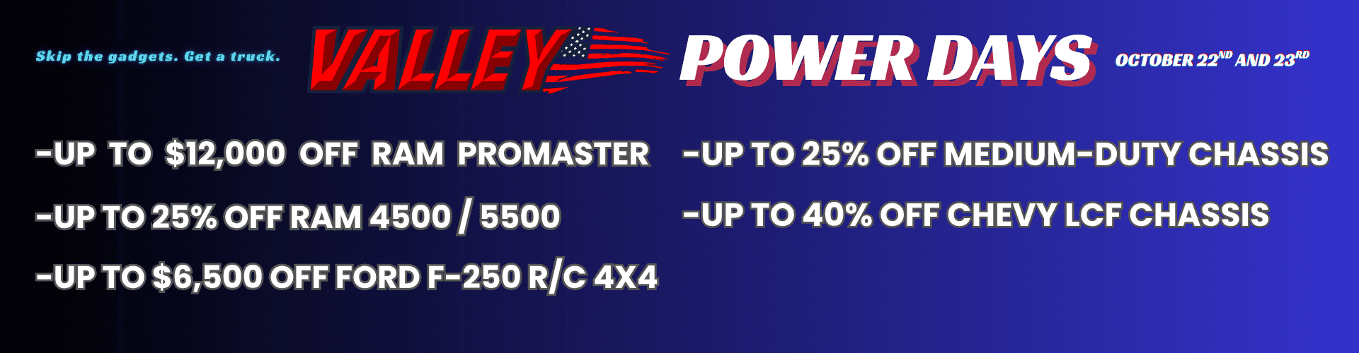 Valley Power Days. October 22nd and 23rd.