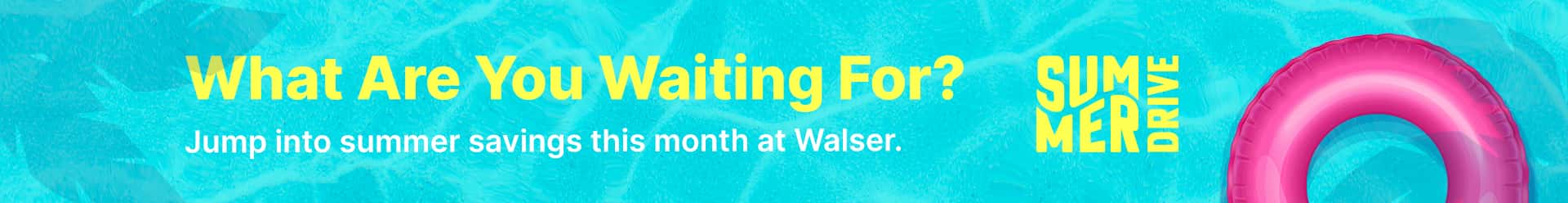 Savings at Walser