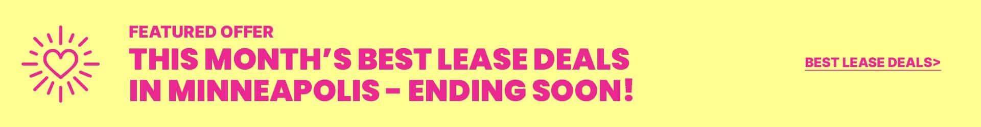 Featured Offer - This Month’s Best Lease Deals in Minneapolis - Ending Soon!
