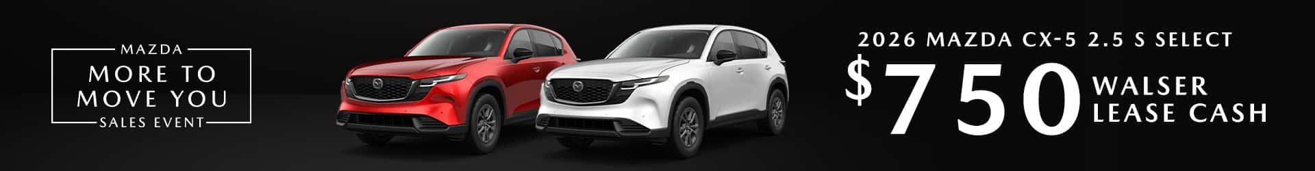 $750 Lease cash when leasing a 2026 Mazda CX-5 Select