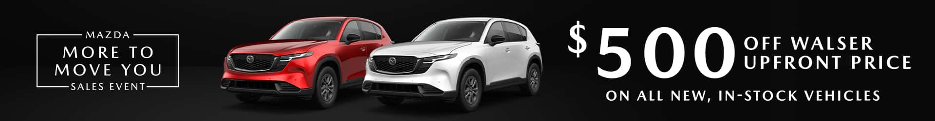 $500 off any new in stock models at Burnsville Mazda